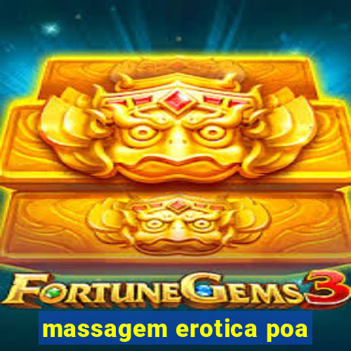 massagem erotica poa